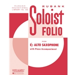 Rubank Soloist Folio for Eb Alto Saxophone (with Piano Accompaniment)